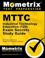 Mttc Industrial Technology Education (129) Secrets Study Guide