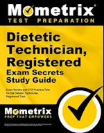 Dietetic Technician, Registered Exam Secrets Study Guide - Exam Review and Dtr Practice Test for the Dietetic Technician, Registered Test