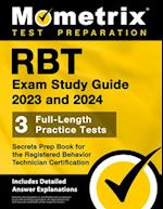 Rbt Exam Study Guide 2023 and 2024 - 3 Full-Length Practice Tests, Secrets Prep Book for the Registered Behavior Technician Certification