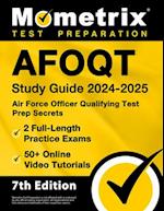 Afoqt Study Guide 2024-2025 - Air Force Officer Qualifying Test Prep Secrets, 2 Full-Length Practice Exams, 50+ Online Video Tutorials