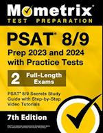 PSAT 8/9 Prep 2023 and 2024 with Practice Tests - 2 Full-Length Exams, PSAT 8/9 Secrets Study Guide with Step-By-Step Video Tutorials