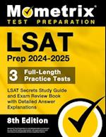 LSAT Prep 2024-2025 - 3 Full-Length Practice Tests, LSAT Secrets Study Guide and Exam Review Book with Detailed Answer Explanations