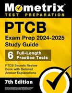 PTCB Exam Prep 2024-2025 Study Guide - 6 Full-Length Practice Tests, PTCB Secrets Review Book with Detailed Answer Explanations