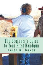 The Beginner's Guide to Your First Handgun
