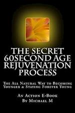 The Secret 60second Age Rejuvenation Process