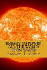 Energy to Power All the World from Water