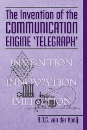 The Invention of the Communication Engine 'Telegraph'