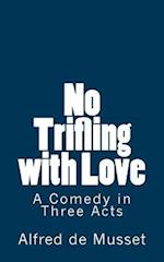 No Trifling with Love