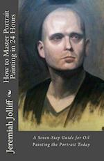 How to Master Portrait Painting in 24 Hours