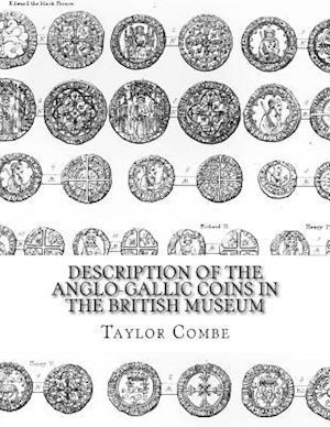 Description of the Anglo-Gallic Coins in the British Museum