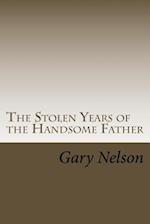 The Stolen Years of the Handsome Father