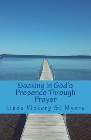 Soaking in God's Presence Through Prayer