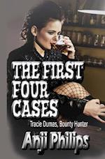 The First Four Cases: Stories 1-4 Of Tracie Dumas, Bounty Hunter 
