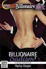 Billionaire Sadism 2 (A BDSM Proposition)