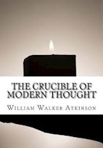 The Crucible of Modern Thought