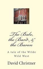 The Babe, the Bard & the Baron
