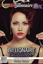 Billionaire Sadism 3 (A BDSM Proposition)