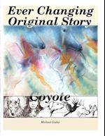 Ever Changing Original Story, Coyote