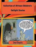 A Collection of African Twilight Children's Stories