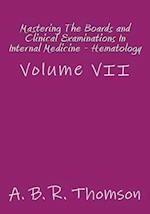 Mastering the Boards and Clinical Examinations in Internal Medicine - Hematology