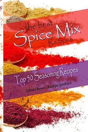 The Best Spice Mix Recipes - Top 50 Seasoning Recipes