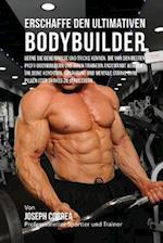 Erschaffe den ultimativen Bodybuilder