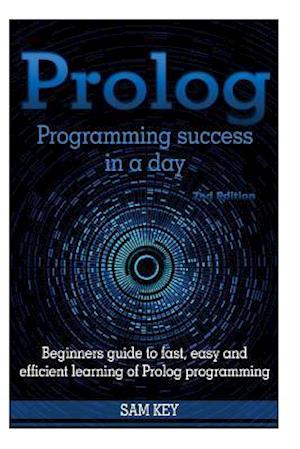 PROLOG Programming Success in a Day