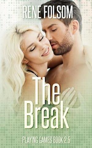 The Break (Playing Games #2.5)