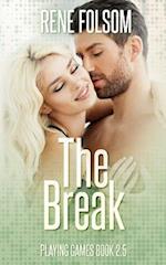 The Break (Playing Games #2.5)