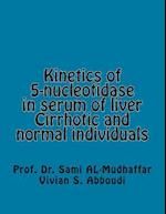 Kinetics of 5-nucleotidase in serum of liver Cirrhotic and normal individuals