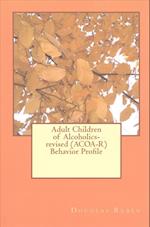 Adult Children of Alcoholics-Revised (ACOA-R) Behavior Profile
