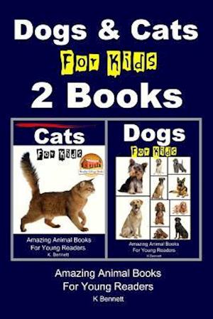 Dogs & Cats for Kids - 2 Books