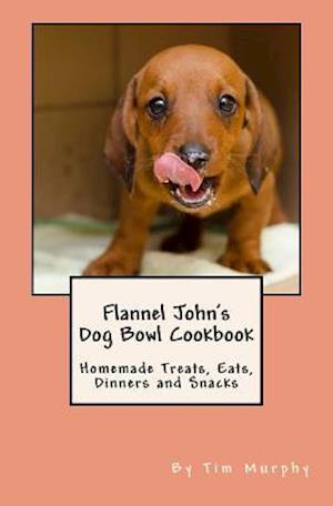Flannel John's Dog Bowl Cookbook