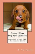 Flannel John's Dog Bowl Cookbook