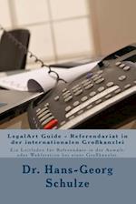 Legalart Guide - Referendariat in Der Internationalen Großkanzlei
