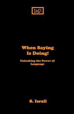 When Saying Is Doing