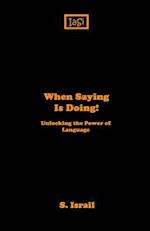 When Saying Is Doing