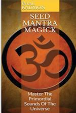 Seed Mantra Magick