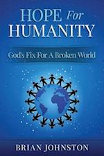 Hope for Humanity - God's Fix for a Broken World