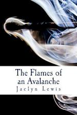 The Flames of an Avalanche