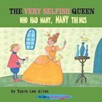 The Very Selfish Queen Who Had Many, Many Things