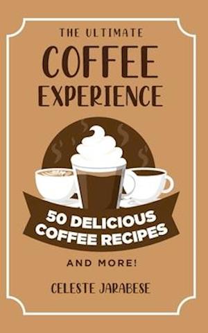 The Ultimate Coffee Experience