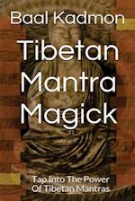 Tibetan Mantra Magick