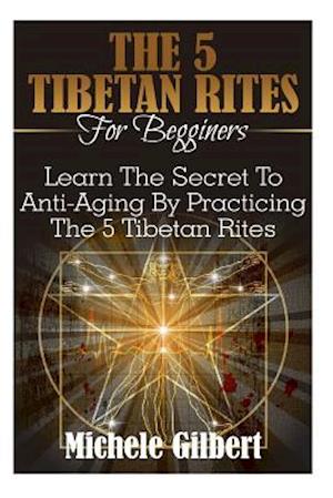 The 5 Tibetan Rites for Beginners