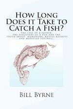 How Long Does It Take to Catch a Fish?