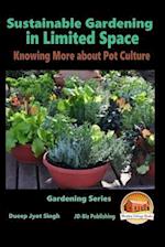 Sustainable Gardening in Limited Space - Knowing More about Pot Culture