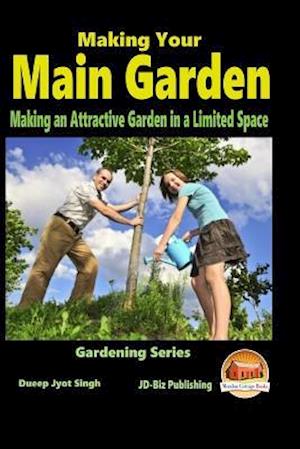 Making Your Main Garden - Making an Attractive Garden in a Limited Space