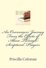 An Overcomers' Journey From the Effects of Abuse Through Scriptural Prayers