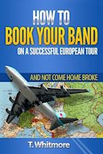 How to Book Your Band on a Successful European Tour