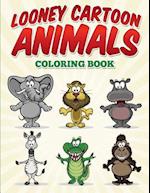 Looney Cartoon Animals Coloring Book